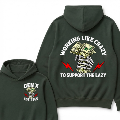 Working Like Crazy To Support The Lazy Gen X Est. Year Hoodie