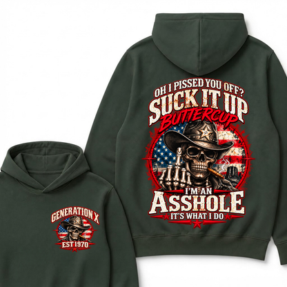 Oh I Pissed You Off? Sick It Up Buttercup  I'm An Asshole It's What I Do Generation X Est.Year Hoodie