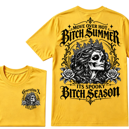 Move Over Hot Bitch Summer Its Spooky Bitch Season Generation X · EST.Year Tee