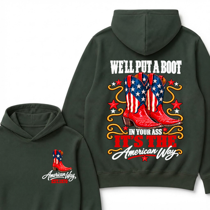 We'll Put A Boot In Your Ass It's The American Way EST.Year Hoodie