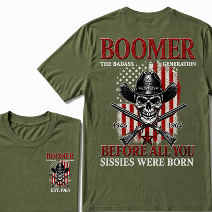 The Badass Generation 1946-1964 Before All You Sissies Were Born BOOMER EST.Year T-Shirt