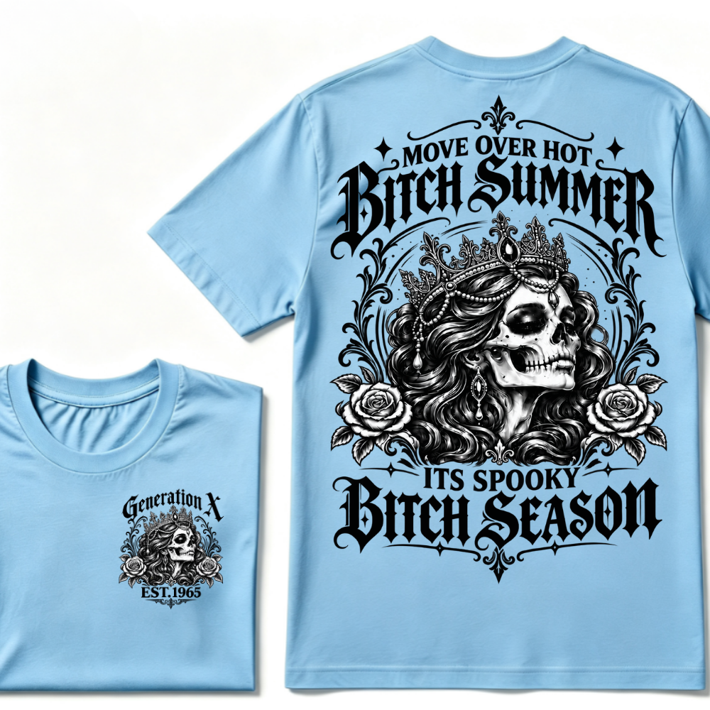 Move Over Hot Bitch Summer Its Spooky Bitch Season Generation X · EST.Year Tee