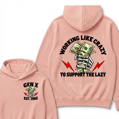 Working Like Crazy To Support The Lazy Gen X Est. Year Hoodie