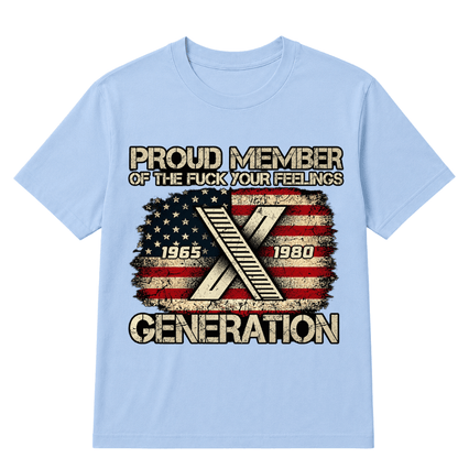 Proud Member Of The Fuck Your Feelings Gen X Vintage T-Shirt