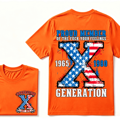 Proud Member Of Your Feelings Generation 1965-1980 Gen X Custom EST.Year Printing T-shirt