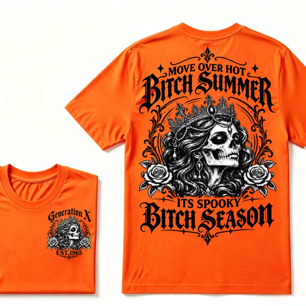 Move Over Hot Bitch Summer Its Spooky Bitch Season Generation X · EST.Year Tee