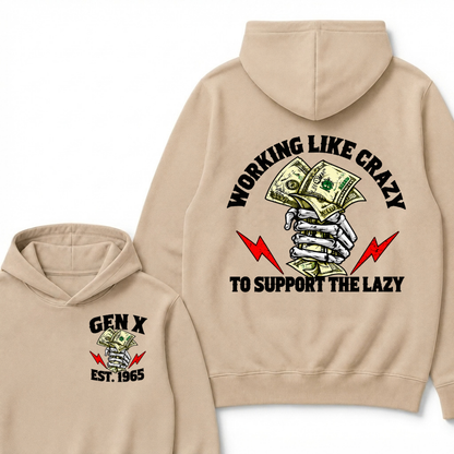 Working Like Crazy To Support The Lazy Gen X Est. Year Hoodie