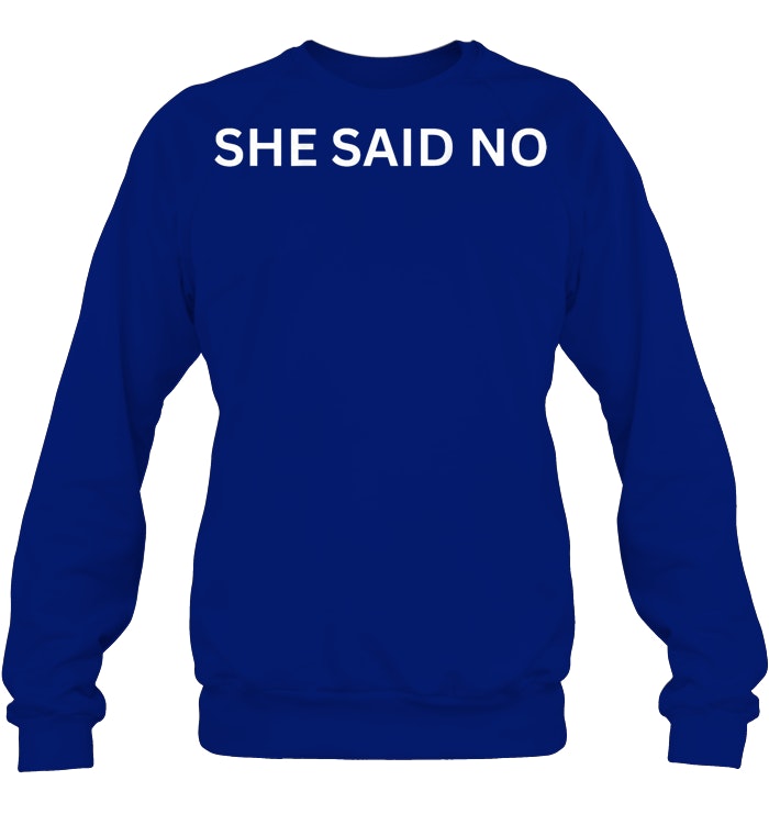 Let Me Ask My Wife, She Said No Funny Saying Husband Sweatshirts