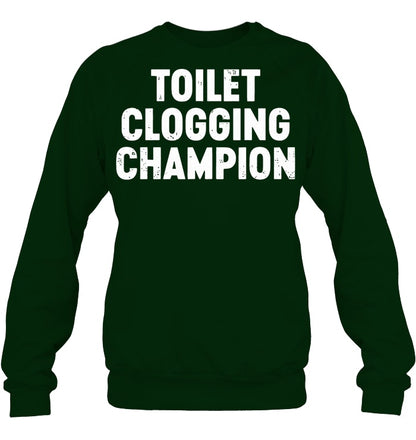Toilet Clogging Champion Sweatshirts