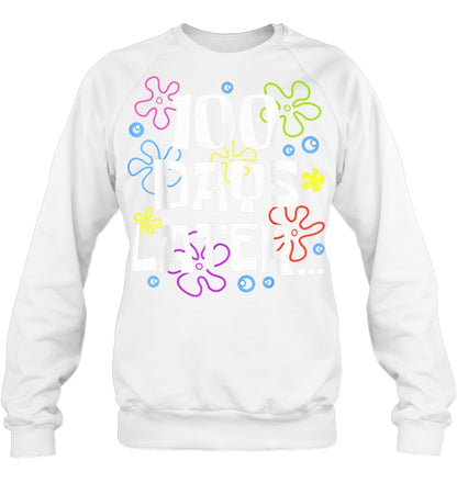 One Hundred 100 Days Later Funny 100th Day of School Meme Sweatshirts