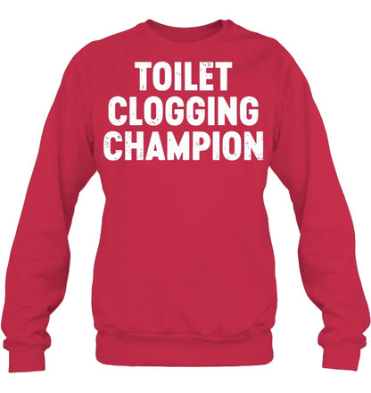 Toilet Clogging Champion Sweatshirts