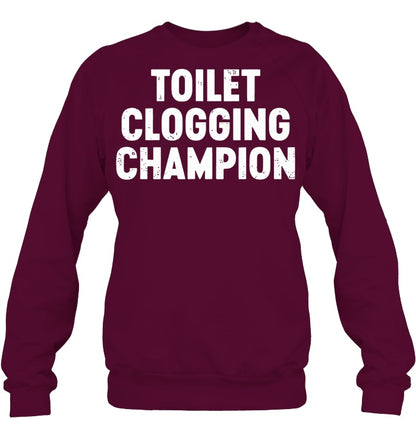 Toilet Clogging Champion Sweatshirts