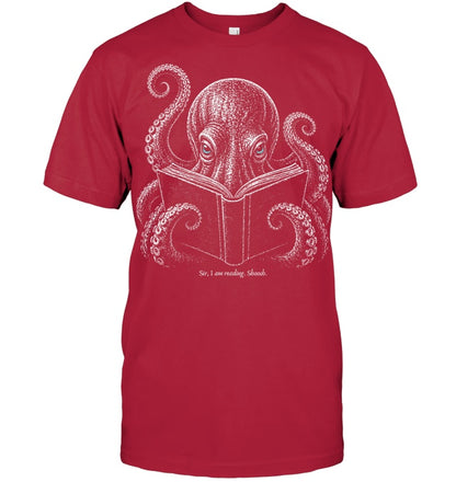 Sir I Am Reading Shoosh Octopus Book Lover Reader T Shirt