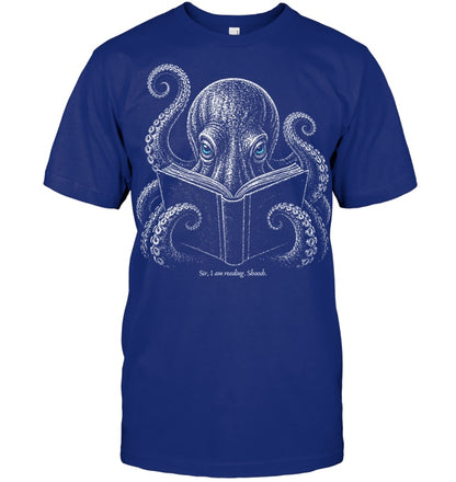 Sir I Am Reading Shoosh Octopus Book Lover Reader T Shirt