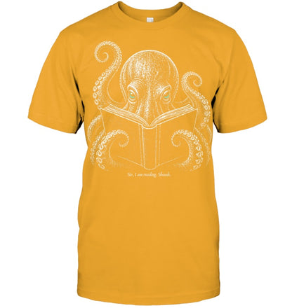Sir I Am Reading Shoosh Octopus Book Lover Reader T Shirt