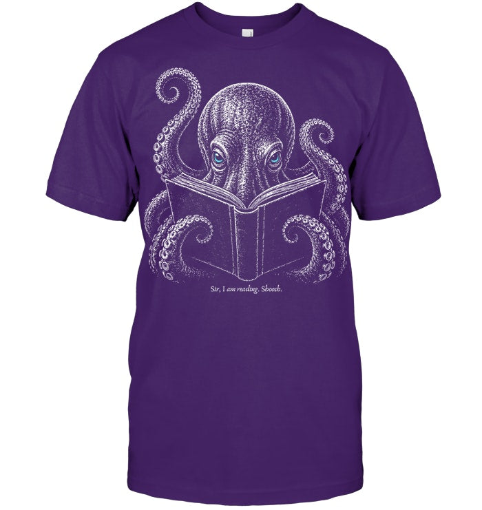 Sir I Am Reading Shoosh Octopus Book Lover Reader T Shirt