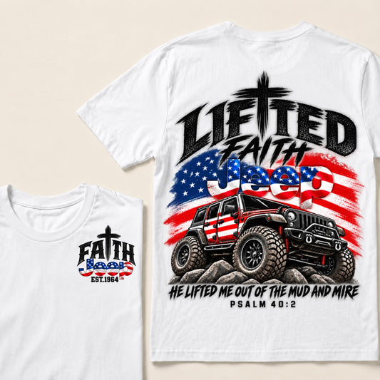 Custom Year Lifted Faith Jeep He Lifted Me Out Of The Mud And Mire Psalm 40:2 T-Shirts